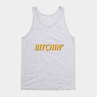 Bitchn' Tank Top